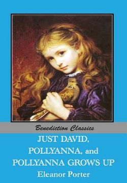 portada Just David AND Pollyanna AND Pollyanna Grows Up (in English)