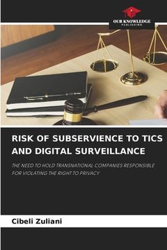 portada Risk of Subservience to Tics and Digital Surveillance (en Inglés)