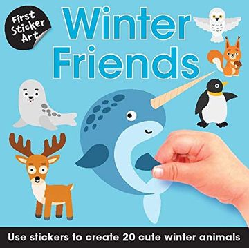 portada First Sticker Art: Winter Friends: Use Stickers to Create 20 Cute Winter Animals 