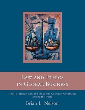 portada law and ethics in global business integrating corporate governance into business decisions (en Inglés)