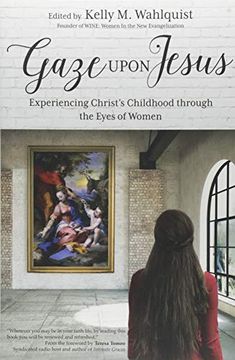 portada Gaze Upon Jesus: Experiencing Christ's Childhood Through the Eyes of Women 