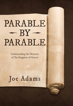portada Parable by Parable: Understanding the Mysteries of the Kingdom of Heaven (en Inglés)