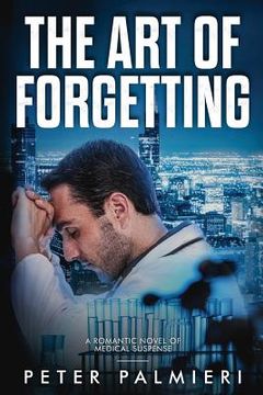 portada The Art of Forgetting: A Romantic Novel of Medical Suspense