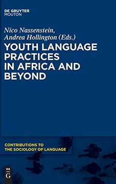 portada Youth Language Practices in Africa and Beyond (Contributions to the Sociology of Language [Csl]) (in English)