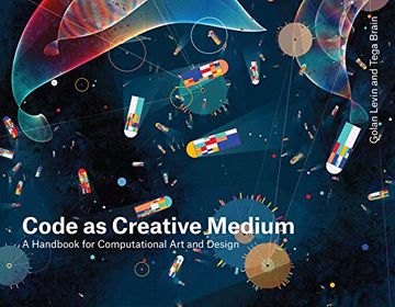 portada Code as Creative Medium: A Handbook for Computational art and Design