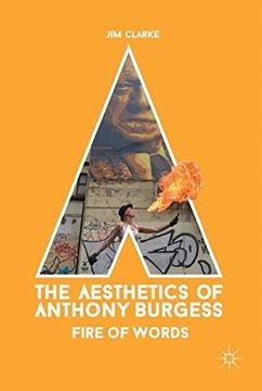 portada The Aesthetics of Anthony Burgess: Fire of Words