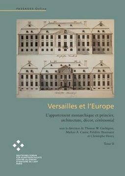 portada Versailles et l'Europe Volume 2: L'appartement monarchique et princier, architecture, décor, cérémonial