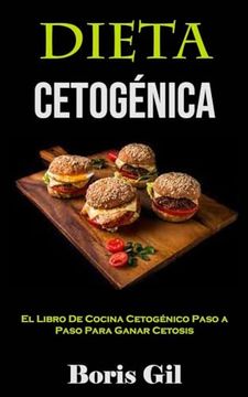 portada Dieta Cetogénica: El Libro de Cocina Cetogénico Paso a Paso Para Ganar Cetosis (in Spanish)