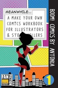 portada Boom! Comics by Antonia: A What Happens Next Comic Book for Budding Illustrators and Story Tellers (en Inglés)