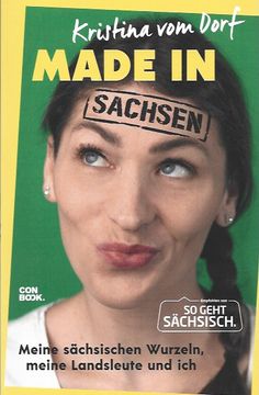 portada Made in Sachsen: Meine Sächsischen Wurzeln, Meine Landsleute und ich (Humor, Sachsen, Kultur, Dialekt) (en Alemán)