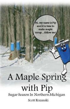 portada A Maple Spring with PIP: Sugar Season in Northern Michigan (en Inglés)
