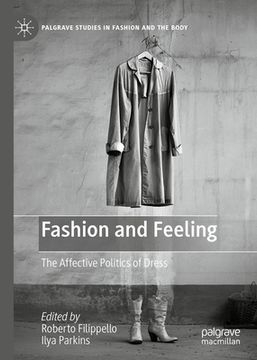 portada Fashion and Feeling: The Affective Politics of Dress (en Inglés)