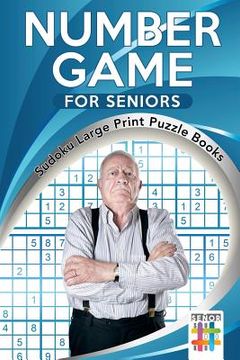 portada Number Game for Seniors Sudoku Large Print Puzzle Books (in English)