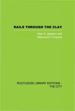 portada Rails Through the Clay: A History of London's Tube Railways (en Inglés)