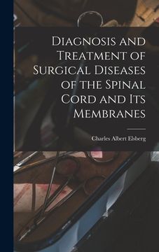 portada Diagnosis and Treatment of Surgical Diseases of the Spinal Cord and Its Membranes (en Inglés)