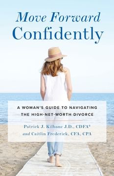 portada Move Forward Confidently: A Woman's Guide to Navigating the High-Net-Worth Divorce (en Inglés)