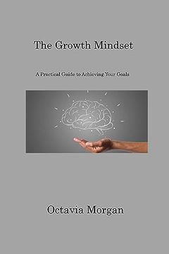 portada The Growth Mindset: A Practical Guide to Achieving Your Goals (en Inglés)
