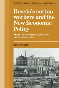 portada Russia's Cotton Workers and the new Economic Policy: Shop-Floor Culture and State Policy, 1921 1929 (Cambridge Russian, Soviet and Post-Soviet Studies) (in English)