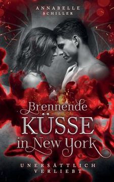 portada Unersättlich verliebt: Brennende Küsse in New York (in German)