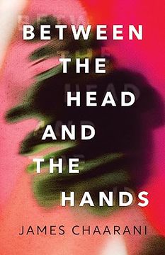 portada Between the Head and the Hands: A Novel (in English)