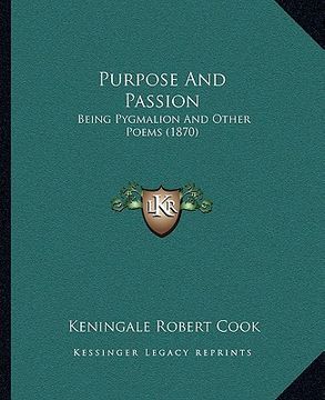 portada purpose and passion: being pygmalion and other poems (1870) (in English)