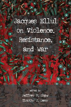 portada Jacques Ellul on Violence, Resistance, and War