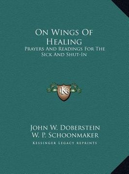 portada on wings of healing: prayers and readings for the sick and shut-in (in English)