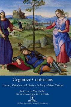 portada Cognitive Confusions: Dreams, Delusions and Illusions in Early Modern Culture: Dreams, Delusions and Illusions in Early Modern Culture: 