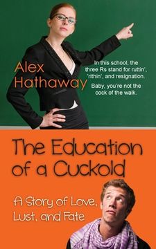 portada The Education of a Cuckold: A Story of Love, Lust, and Fate (in English)