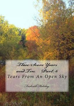 portada Three Score Years and Ten Part 6: Tears From An Open Sky (en Inglés)