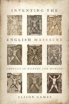 portada Inventing the English Massacre: Amboyna in History and Memory (in English)