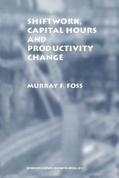 portada Shiftwork, Capital Hours and Productivity Change (in English)
