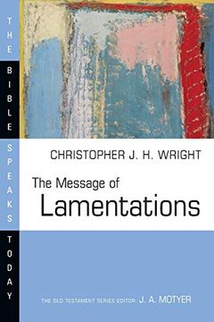 portada The Message of Lamentations (The Bible Speaks Today) (en Inglés)