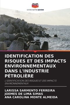 portada Identification Des Risques Et Des Impacts Environnementaux Dans l'Industrie Pétrolière (en Francés)