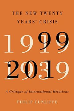 portada The new Twenty Years'Crisis: A Critique of International Relations, 1999-2019 (in English)