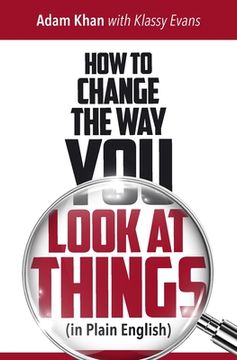portada How to Change the Way You Look at Things (in Plain English) (in English)