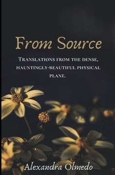 portada From Source: Translations from the dense, hauntingly-beautiful physical plane. (in English)