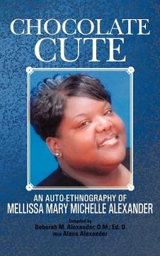 portada chocolate cute: an auto-ethnography of mellissa mary michelle alexander (in English)