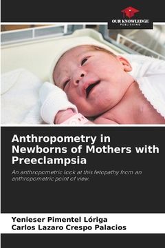 portada Anthropometry in Newborns of Mothers with Preeclampsia (en Inglés)