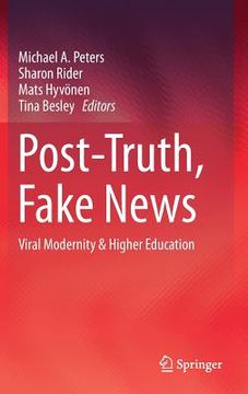 portada Post-Truth, Fake News: Viral Modernity & Higher Education (en Inglés)