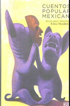 Libro Cuentos Populares Mexicanos, Fabio Morabito, ISBN 9786071623898.  Comprar en Buscalibre