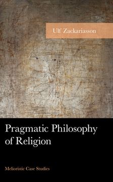 portada Pragmatic Philosophy of Religion: Melioristic Case Studies (en Inglés)