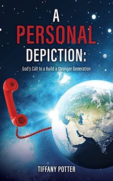 portada A Personal Depiction: God's Call to a Build a Stronger Generation (en Inglés)