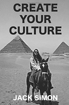 portada Create Your Culture: How to Live a Happy Life Follow Your Dreams Turn Ideas Into Reality (en Inglés)