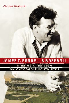 portada James t. Farrell and Baseball: Dreams and Realism on Chicago'S South Side (en Inglés)