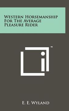 portada western horsemanship for the average pleasure rider (en Inglés)