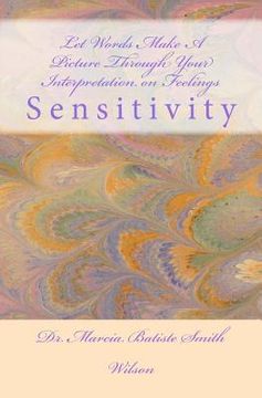 portada Let Words Make A Picture Through Your Interpretation on Feelings: Sensitivity (in English)
