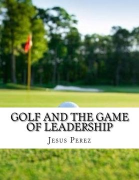 portada Golf and the Game of Leadership (in English)