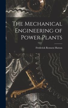 portada The Mechanical Engineering of Power Plants (en Inglés)