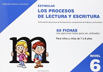 Estimular los procesos de lectura y escritura : nivel 6 : estimulación del proceso de lectoescritura : comprensión de órdenes y estructuras